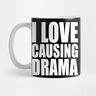 i love causing drama Mug